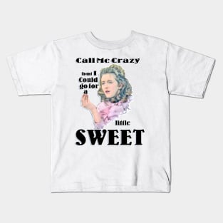 I could go for a little Sweet Kids T-Shirt